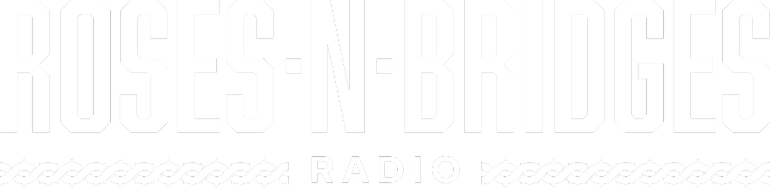 Roses and Bridges Radio