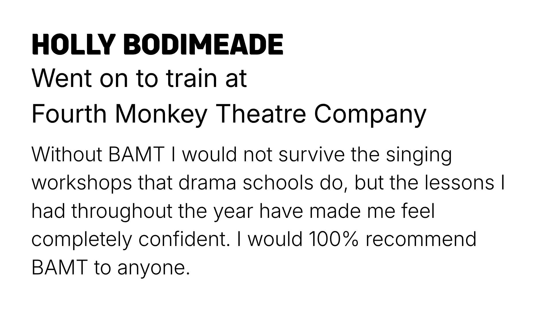 A testimonial about attending Fourth Monkey Theatre Company, mentioning the importance of BAMT singing workshops and the speaker's confidence improvement.