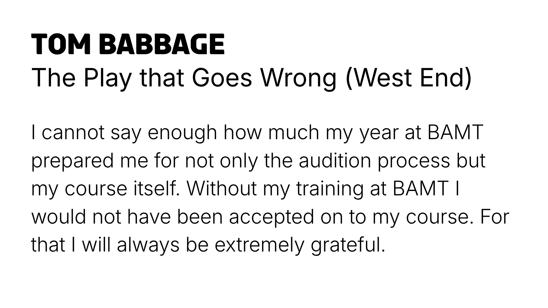 Title page of a book or article with the heading 'Tom Babbage' and subtitle 'The Play that Goes Wrong (West End)'. Below it, a paragraph begins with gratitude for training at BAMT, mentioning the audition process.