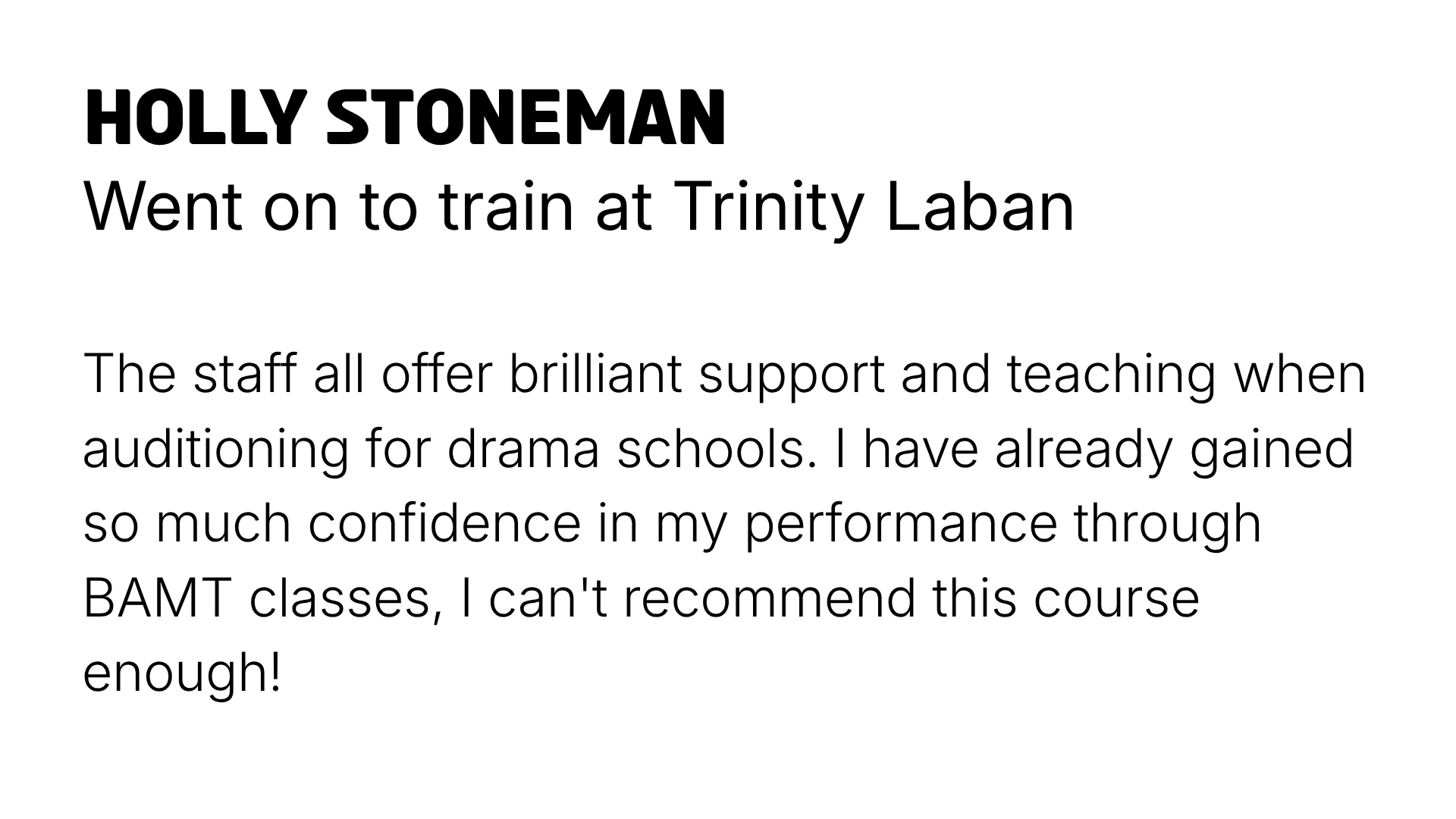 Testimonial about Trinity Laban stating that the staff offer excellent support for drama school auditions and the course is highly recommended.