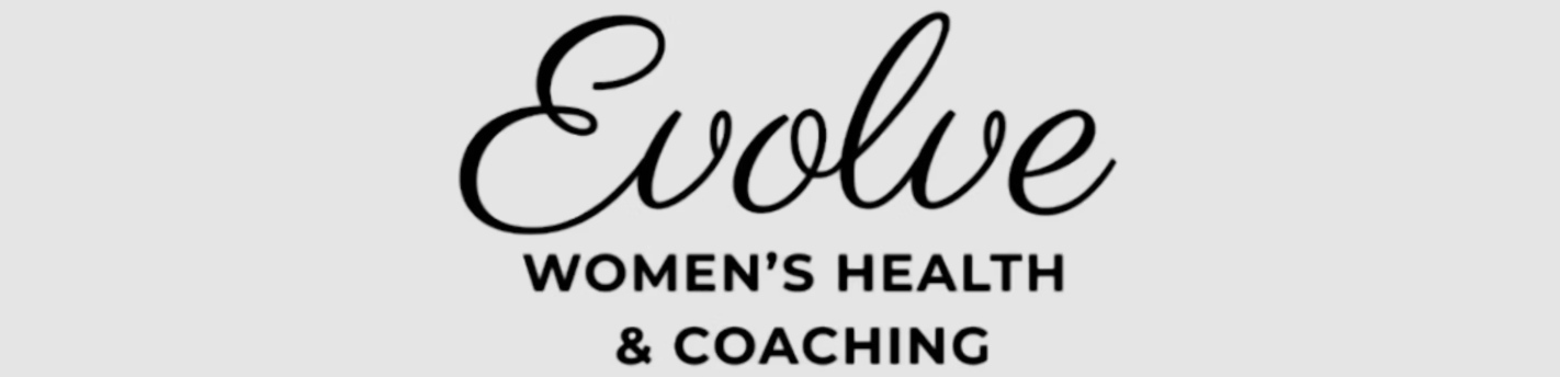 Evolve Women's health and Coaching
