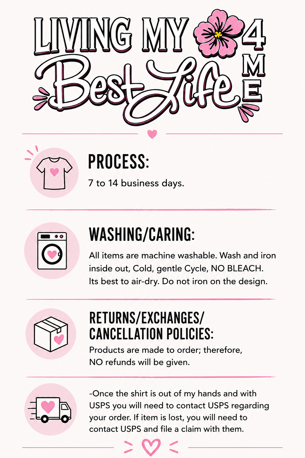A decorative infographic titled 'Living My Best Life' with pink and black text, a pink flower, and pink hearts, providing instructions for processing, washing, returning, and order contact policies for personalized shirts.