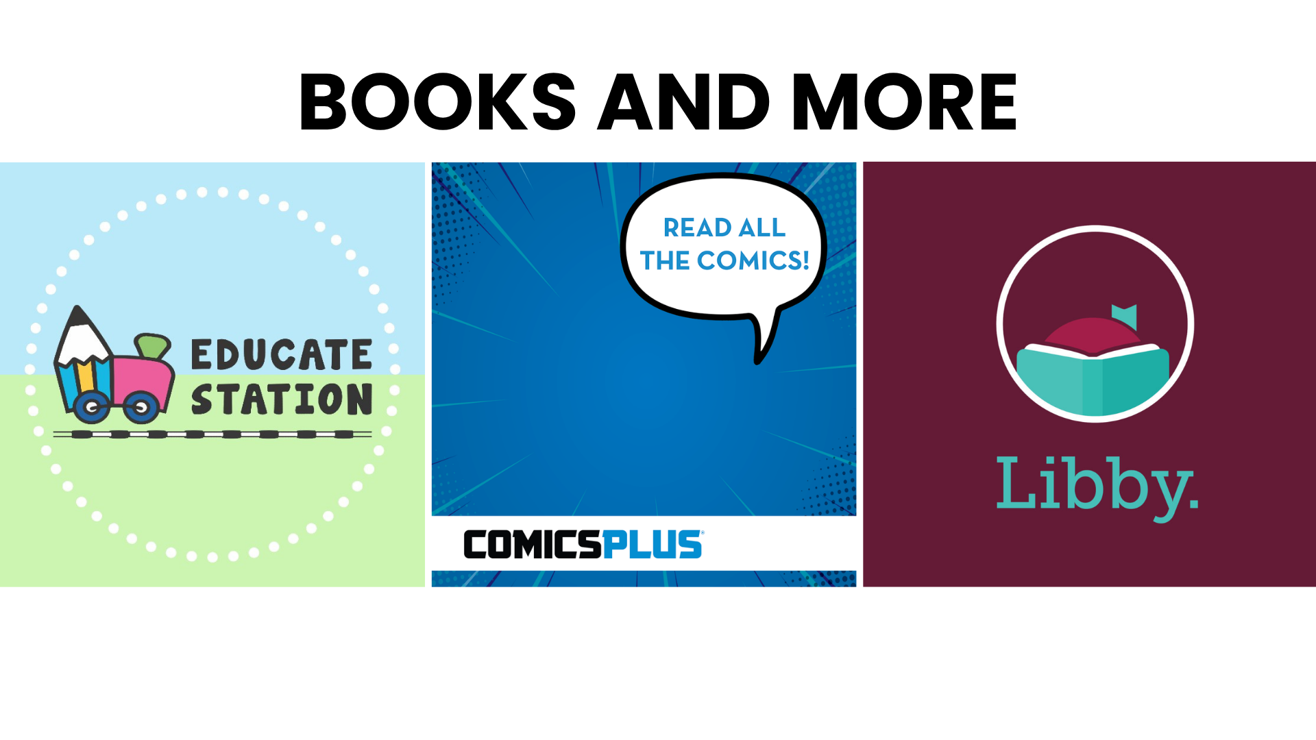 A digital graphic with the text "BOOKS AND MORE" at the top, featuring three sections: a light blue circle with a cartoon train labeled "EDUCATE STATION," a blue comic book style panel with a speech bubble saying "READ ALL THE COMICS!" and the logo "