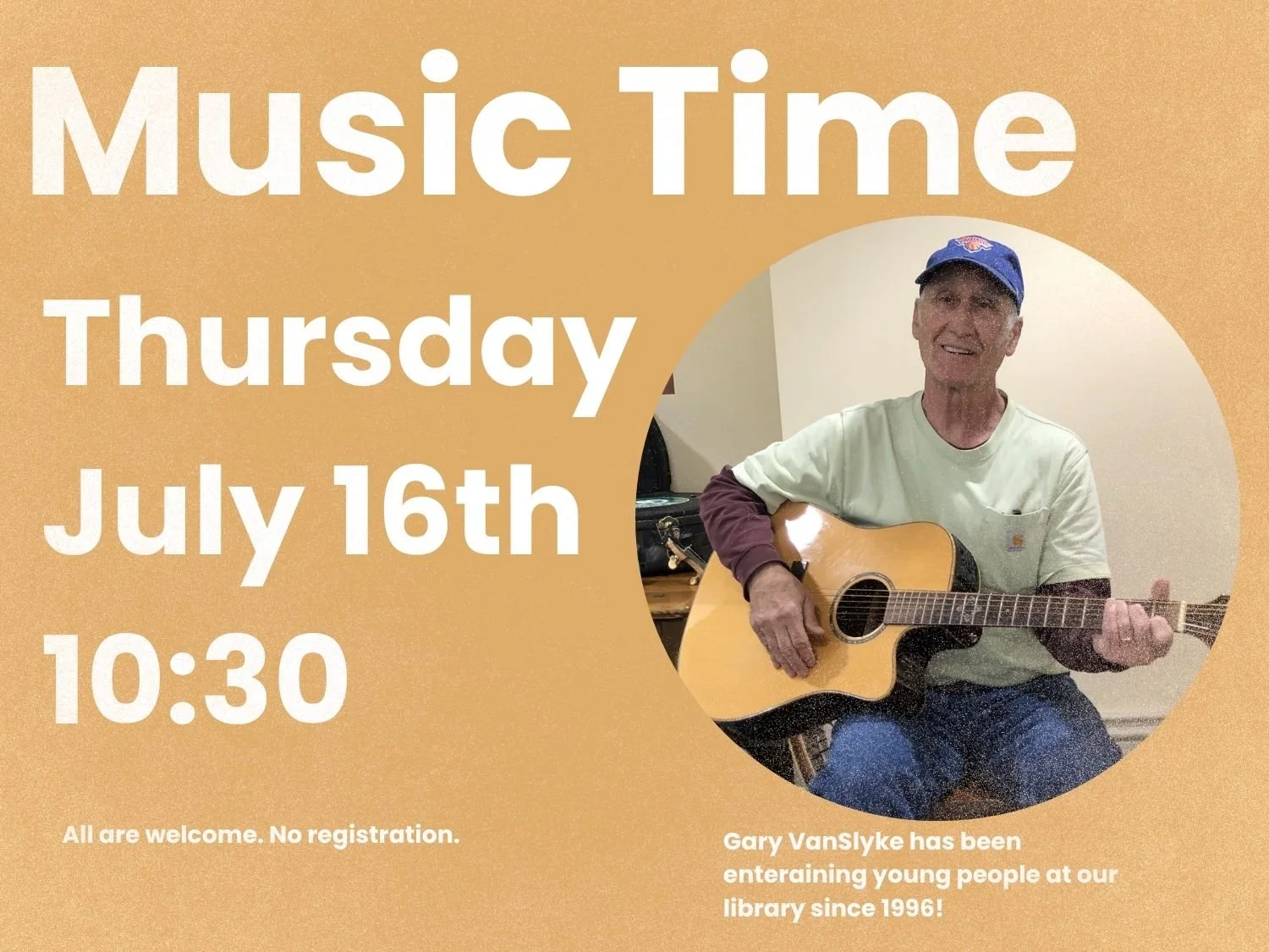 A promotional poster for a music event at the library. It features a smiling man wearing a blue cap and playing an acoustic guitar. The event is on Thursday, July 16th at 10:30. All are welcome, no registration required. The poster mentions Gary VanS