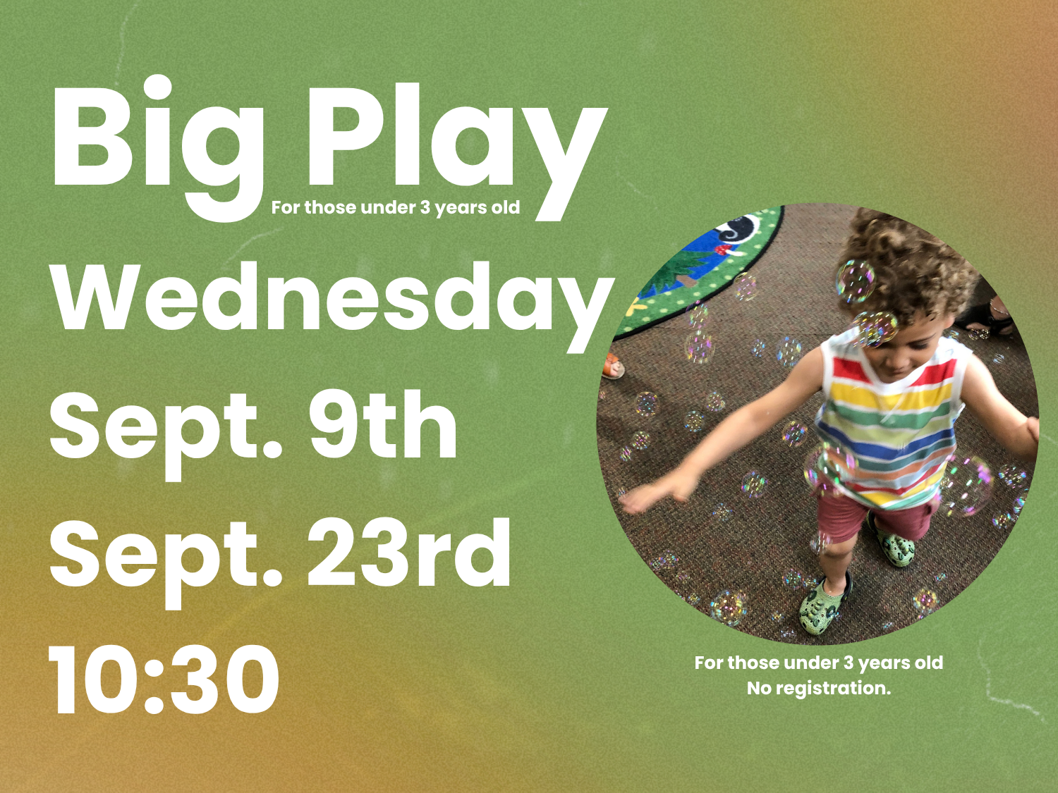 A flyer advertising a playgroup event for children under 3 years old, scheduled for Wednesday, September 9th, and September 23rd at 10:30 AM, with a photo of a young child playing with bubbles.
