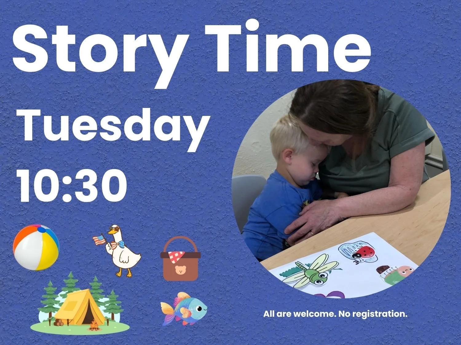 A blue poster with white text stating 'Story Time Tuesday 10:30' and a photo of a woman and a young boy sharing a moment at a table with children's coloring pages. The poster includes colorful illustrations of a beach ball, a goose holding an America