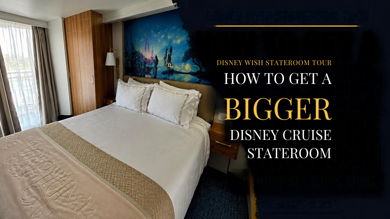 How to Get a Bigger Disney Cruise Stateroom Without Spending More