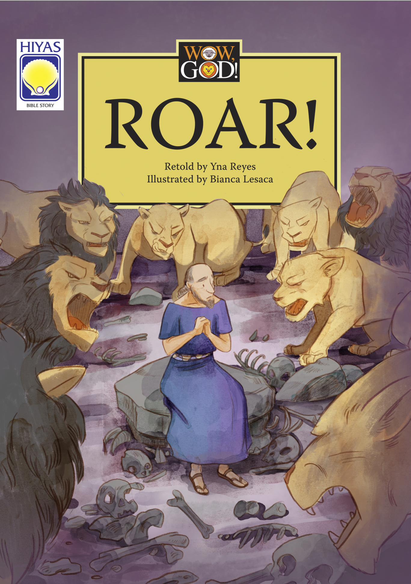 Cover illustration of a biblical scene depicting Daniel in the lion's den. Daniel sits on a rock in prayer while surrounded by fierce lions and scattered bones. The title of the book reads, "ROAR!". This is a middle grade picture book.