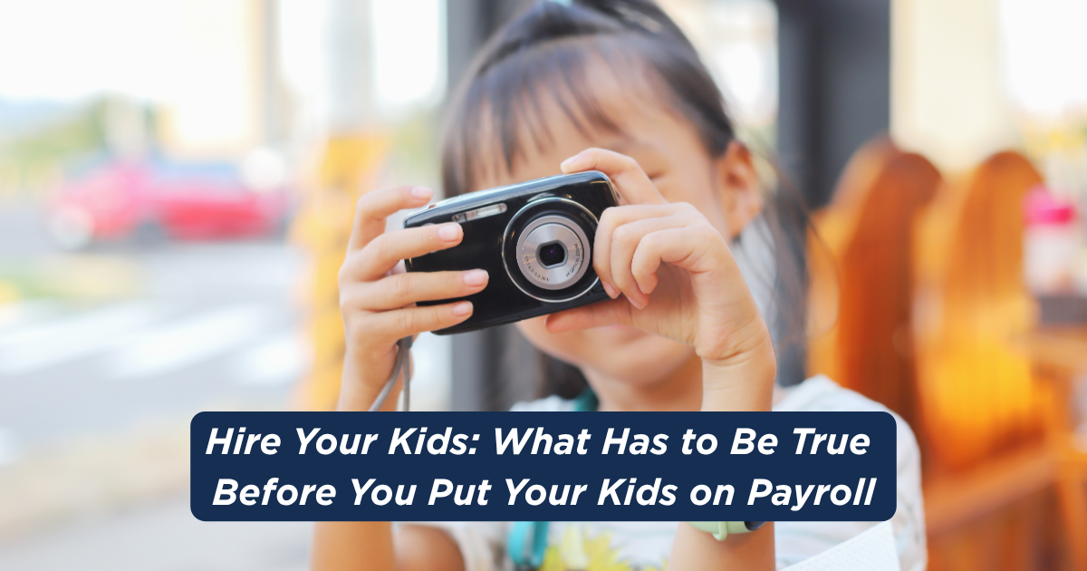 CPA for Business Owners: What Has to Be True Before You Put Your Kids on Payroll