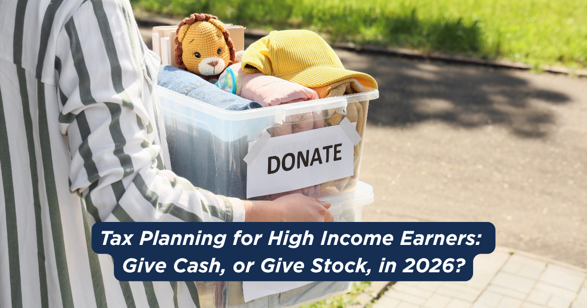 Tax Planning for High Income Earners: Give Cash or Give Stock in 2026?