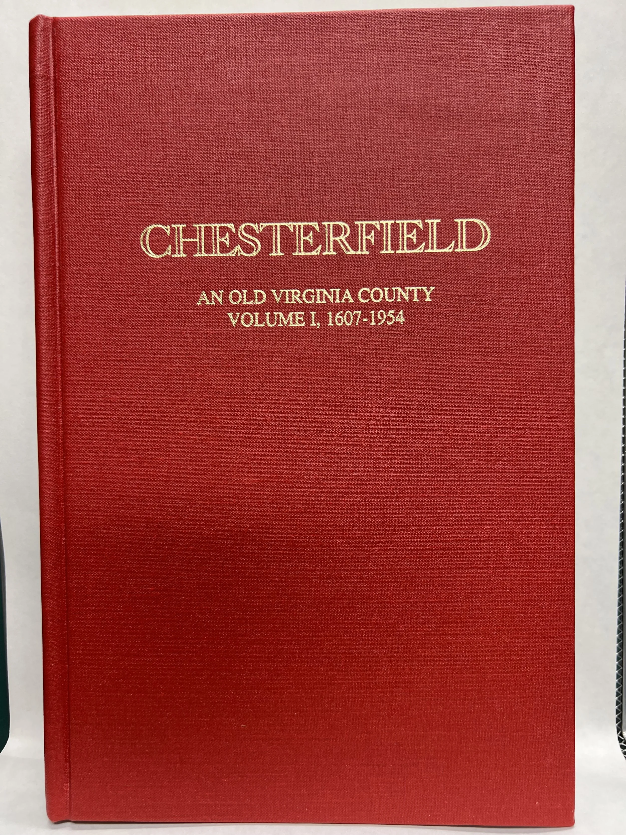 Chesterfield: An Old Virginia County vol 1, 1607-1954