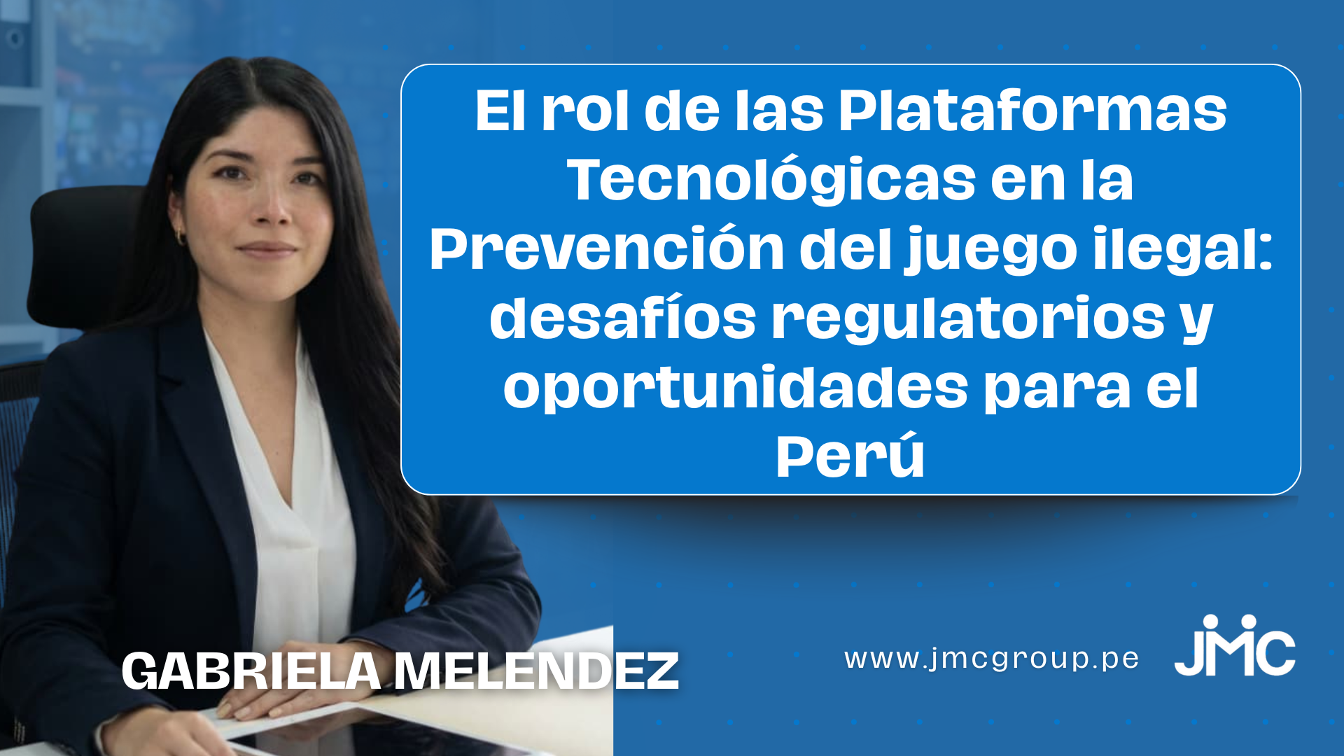 El rol de las Plataformas Tecnológicas en la Prevención del juego ilegal: desafíos regulatorios y oportunidades para el Perú