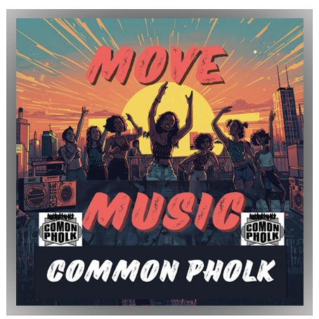 A diverse group of women dancing on a rooftop at sunset with the words 'Move' and 'Music' in large letters, and 'Common Pholk' at the bottom.