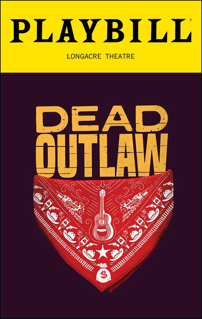 Playbill for the musical 'Dead Outlaw' at Longacre Theatre featuring a red bandana with a guitar illustration, a white star, and dollar sign, on a dark background, which Rebekah Bruce music directed.
