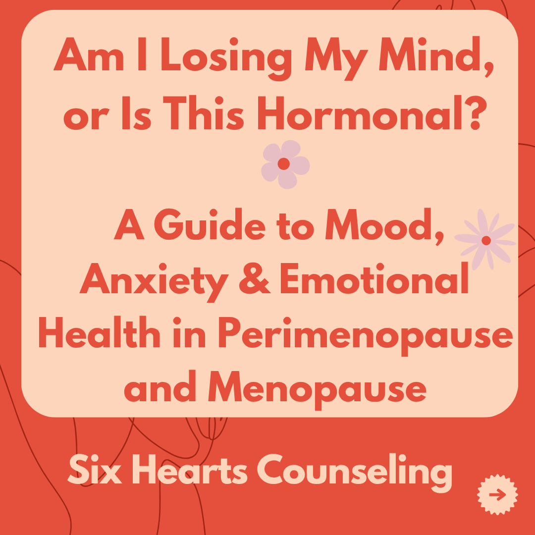 Graphic titled "Am I Losing My Mind, or Is This Hormonal? A Guide to Mood, Anxiety & Emotional Health in Perimenopause and Menopause"