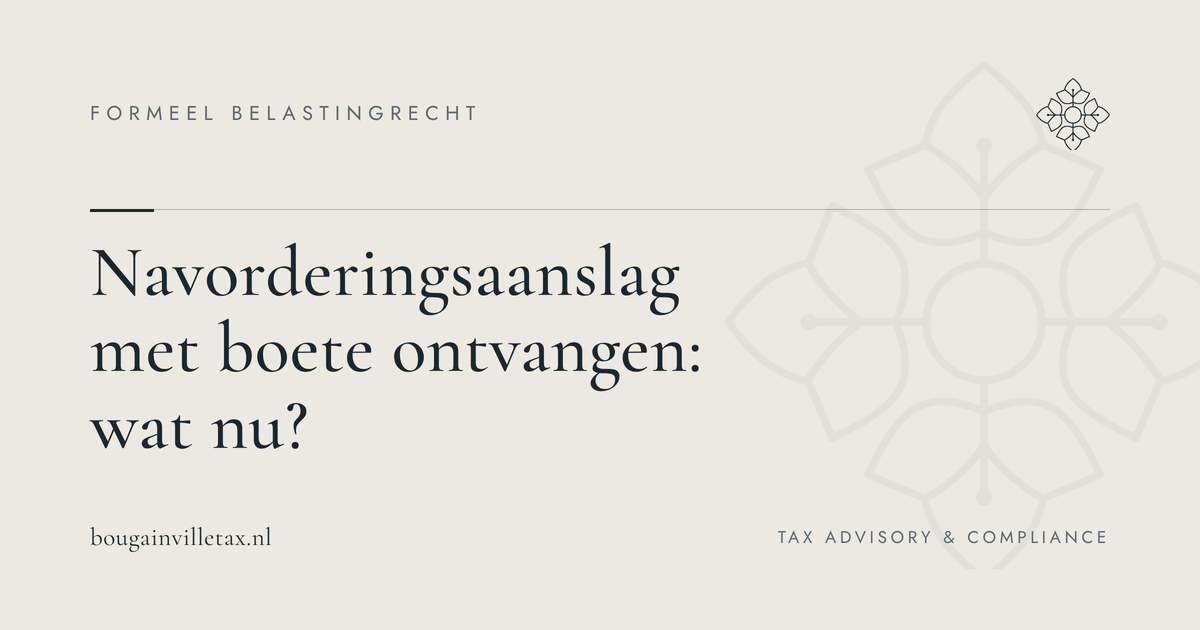 Navorderingsaanslag met boete ontvangen: wat nu?