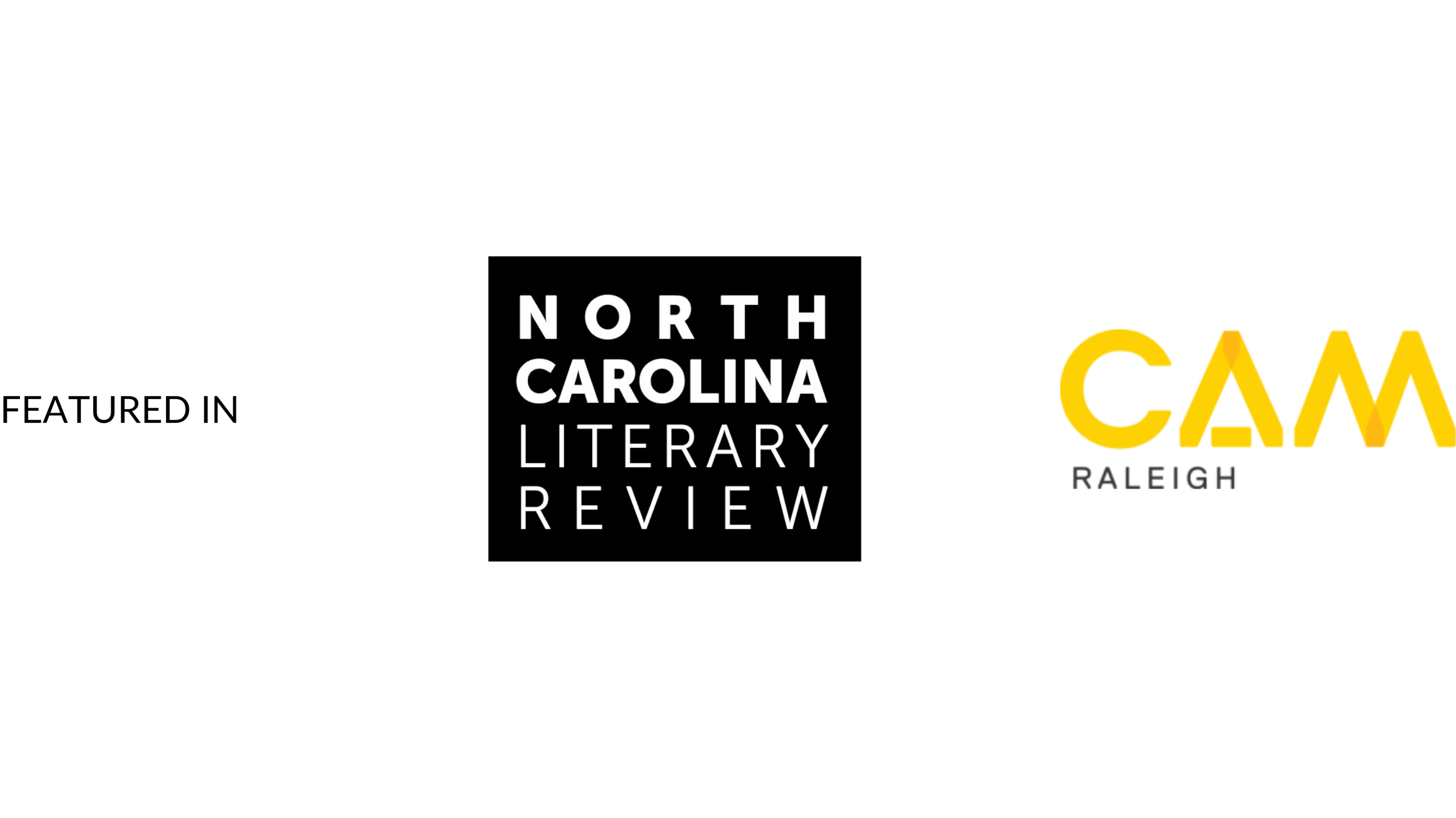 Featured in logos featuring NC literary review and CAM Raleigh