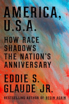 Book Study: America, U.S.A. How Race Shadows the Nation's Anniversaries 