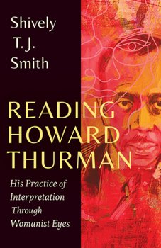 Book Study: Howard Thurman: His Practices of Interpretation Through Womanist Eyes