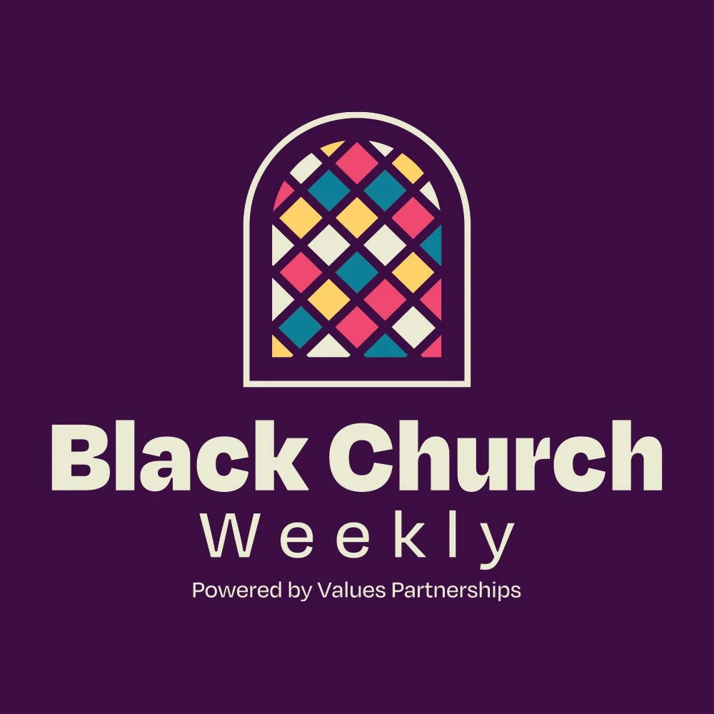 The Black Church Weekly is a publication by the team at Values Partnerships, the country’s largest Black-owned social impact agency, focused on communities of faith and communities of color. We're delighted to bring you news and views related to the 