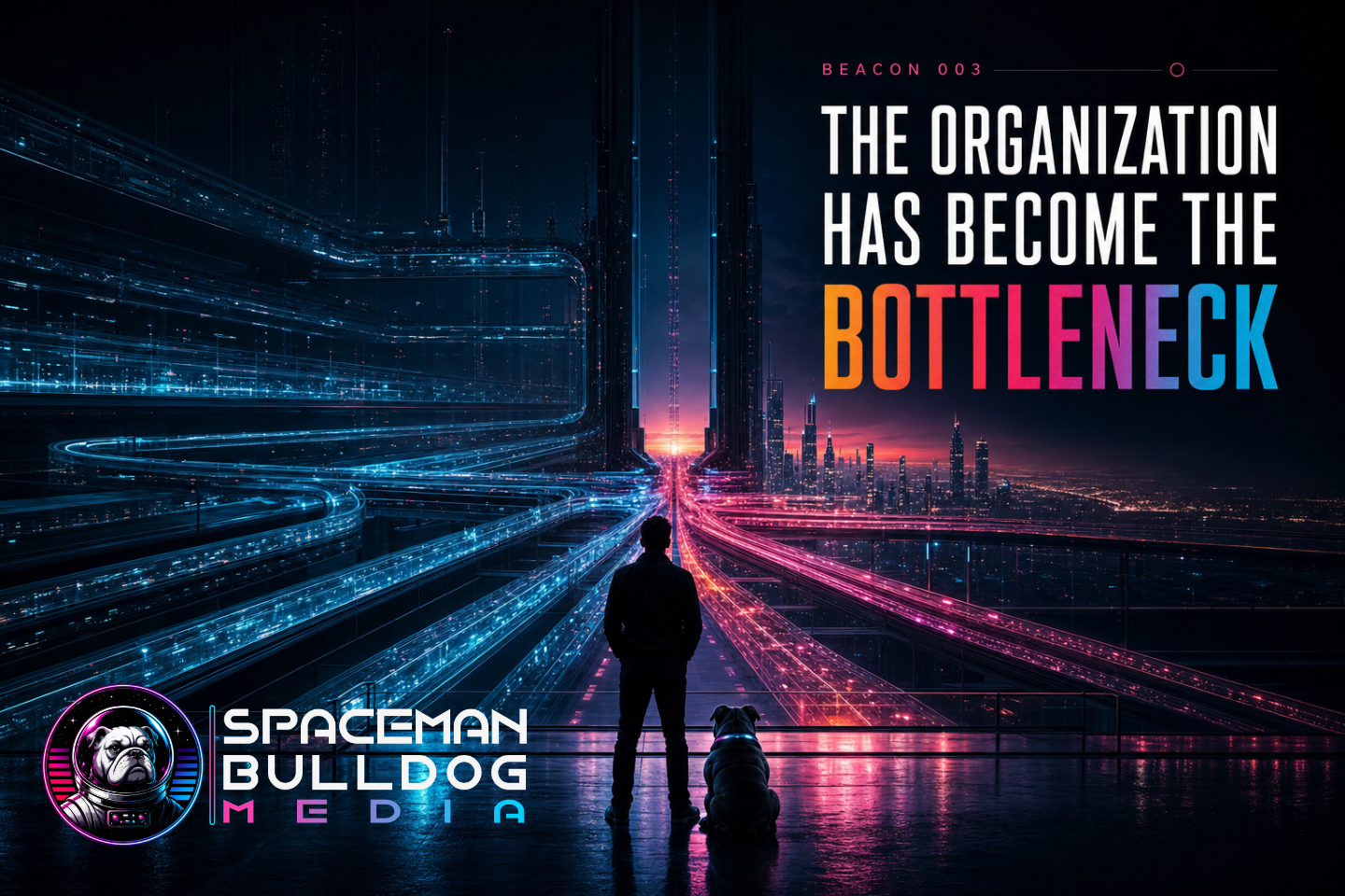 The Organization Has Become the Bottleneck