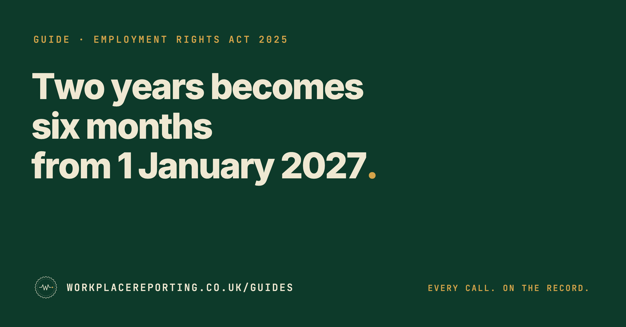 Two years becomes six months: unfair dismissal from 1 January 2027