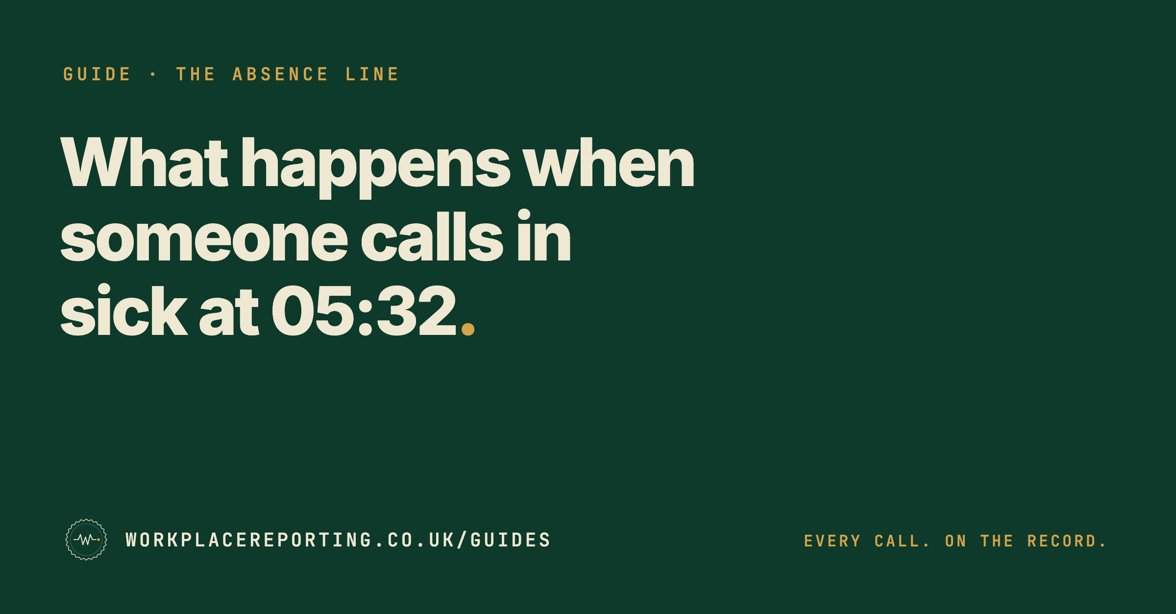 What happens when someone calls in sick at 05:32