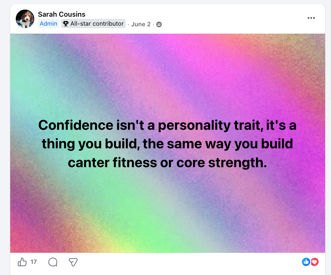 Text-based motivational quote on a pastel rainbow background that reads, "Confidence isn't a personality trait, it's a thing you build, the same way you build canter fitness or core strength."