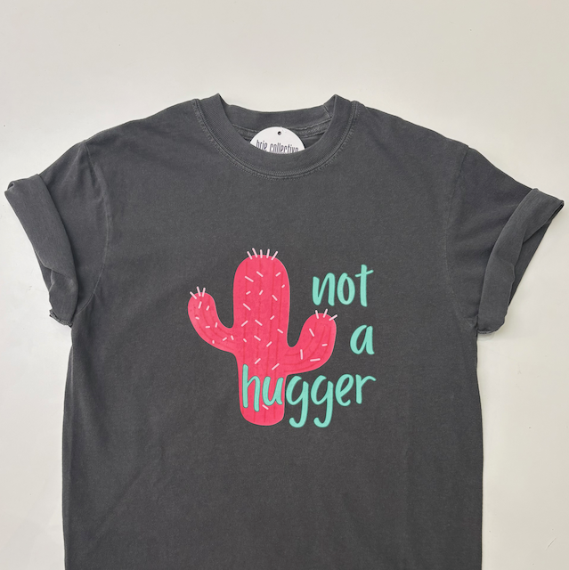 Not A Hugger Tee