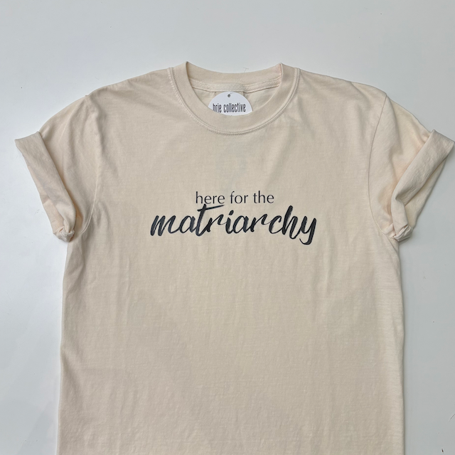 Matriarchy Tee