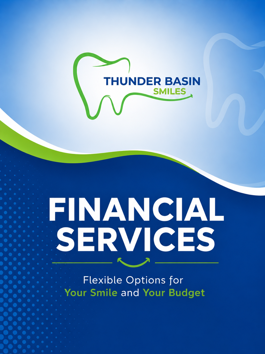 A promotional brochure cover for Thunder Basin Smiles, offering financial services with a slogan about flexible options for maintaining your smile and budget, featuring a stylized tooth and a blue and green color scheme.