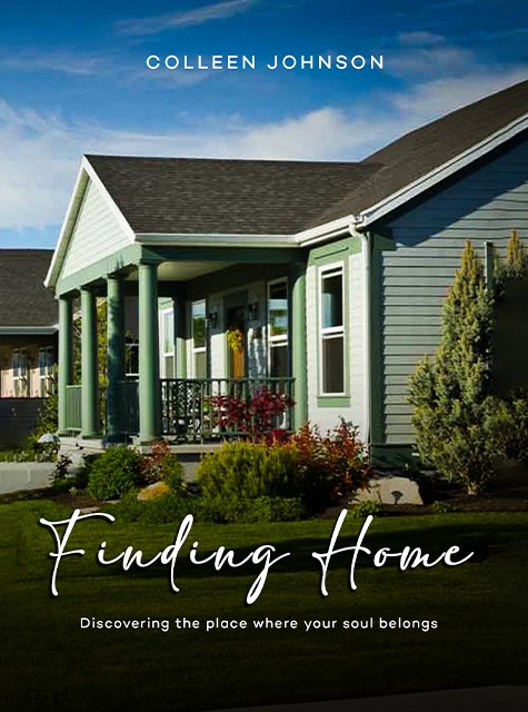 Book cover featuring a front porch of a house with green columns, a small garden, and a blue sky with clouds, titled 'Finding Home' by Colleen Johnson.
