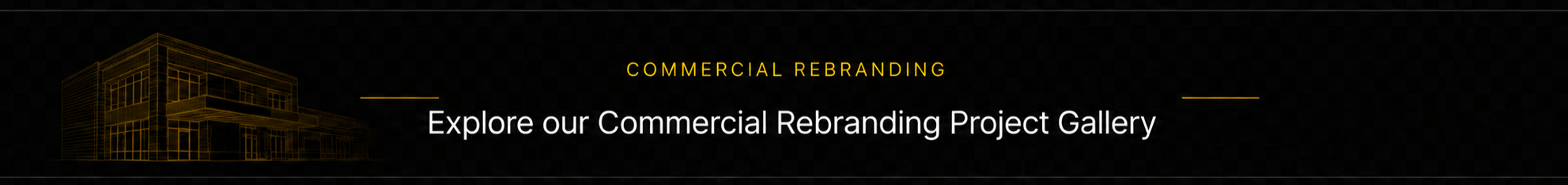 Header image for a commercial rebranding project gallery, featuring a wireframe outline of a building on the left and text promoting the project gallery.