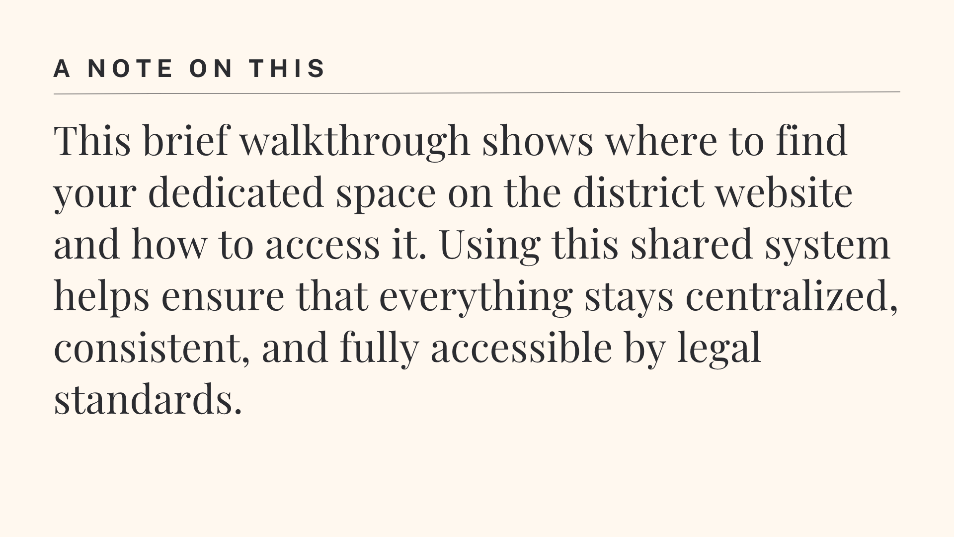 Section of a webpage with the heading 'A Note on This' and a paragraph explaining the purpose of the webpage, discussing finding dedicated space on a district website and ensuring centralized, accessible, and legal standards.