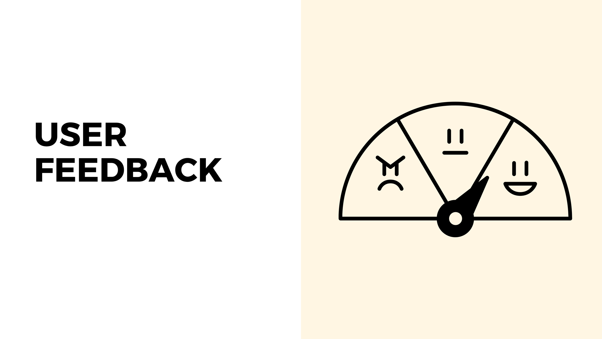 A graphic with the words 'User Feedback' and a gauge meter showing a smiling face, a neutral face, and a sad face, with the needle pointing to the smiling face.