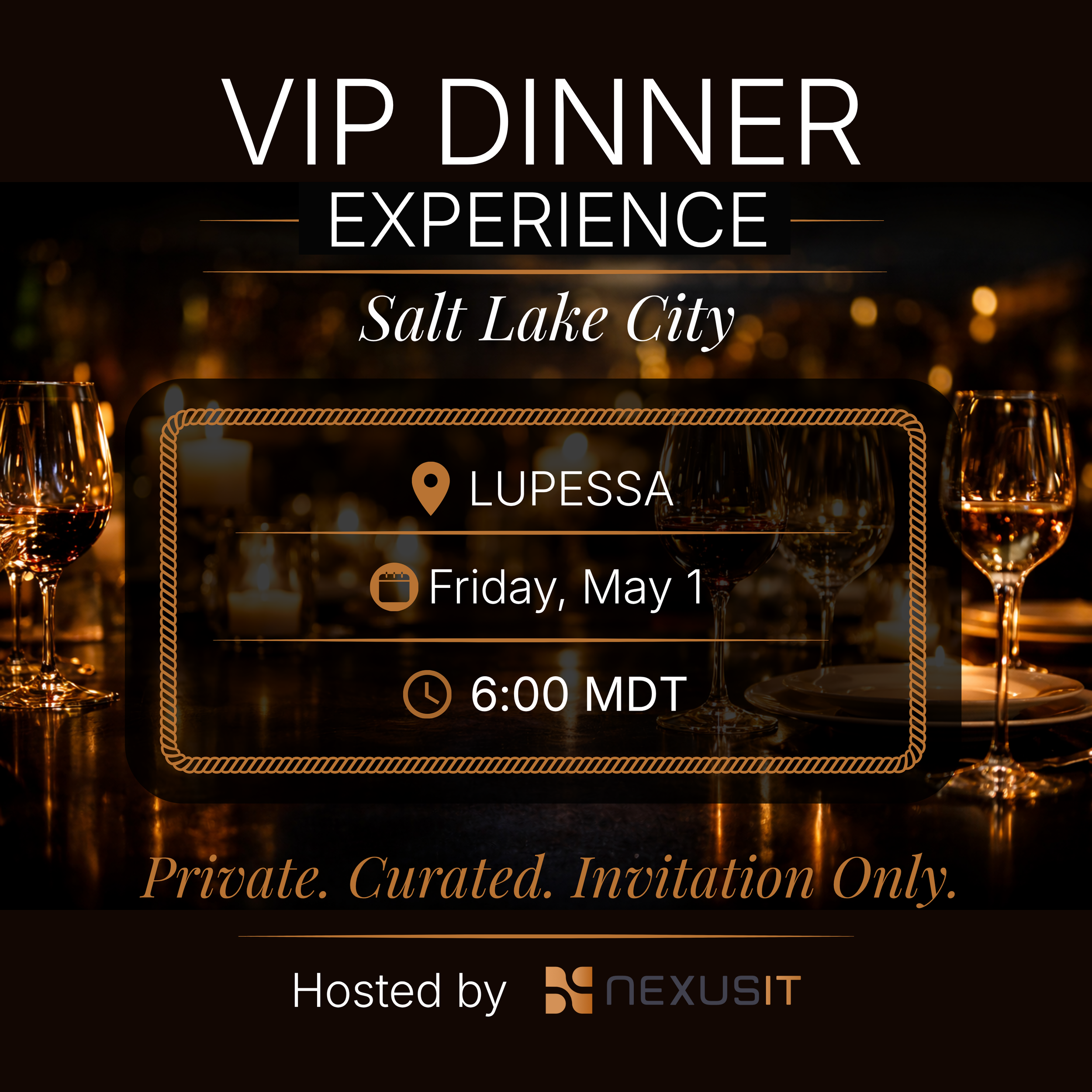 Invitation for VIP dinner experience in Salt Lake City, hosted by Nexus IT, scheduled for Friday, May 1 at 6:00 PM MDT, sponsored by DEX Imaging, with a privacy note for curated invitation only.