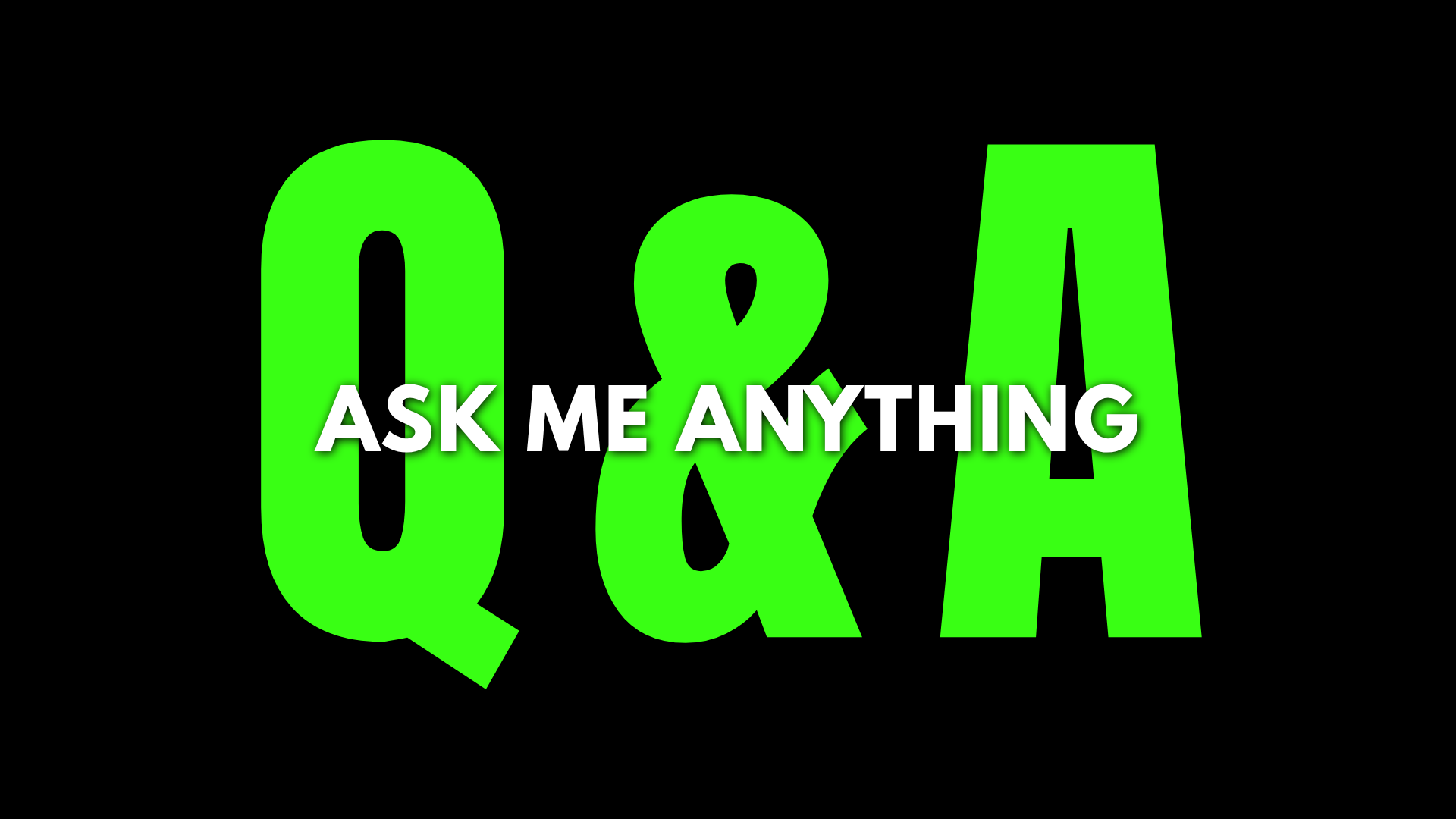 Bright green text reads "Q&A" with smaller white text overlay that says "Ask Me Anything" on a black background.
