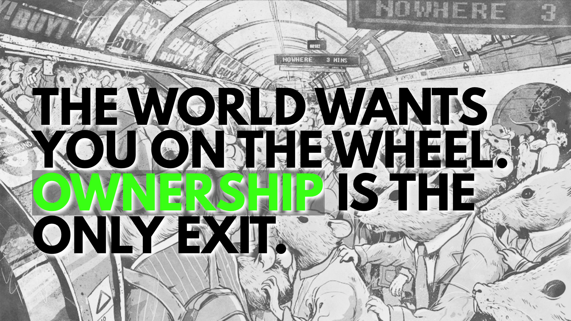 A black-and-white comic-style illustration of Wonder Woman on a skateboard surrounded by various characters, with large text overlay saying, "The world wants you on the wheel. Ownership is the only exit."