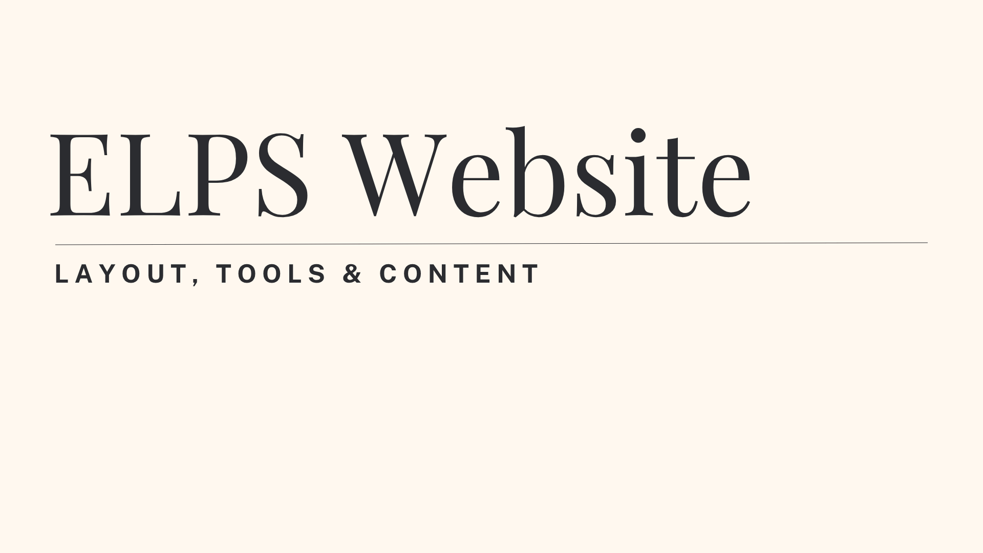 Screenshot of an ELPS website homepage with the title 'ELPS Website' and the subtitle 'Layout, Tools & Content' on a beige background.