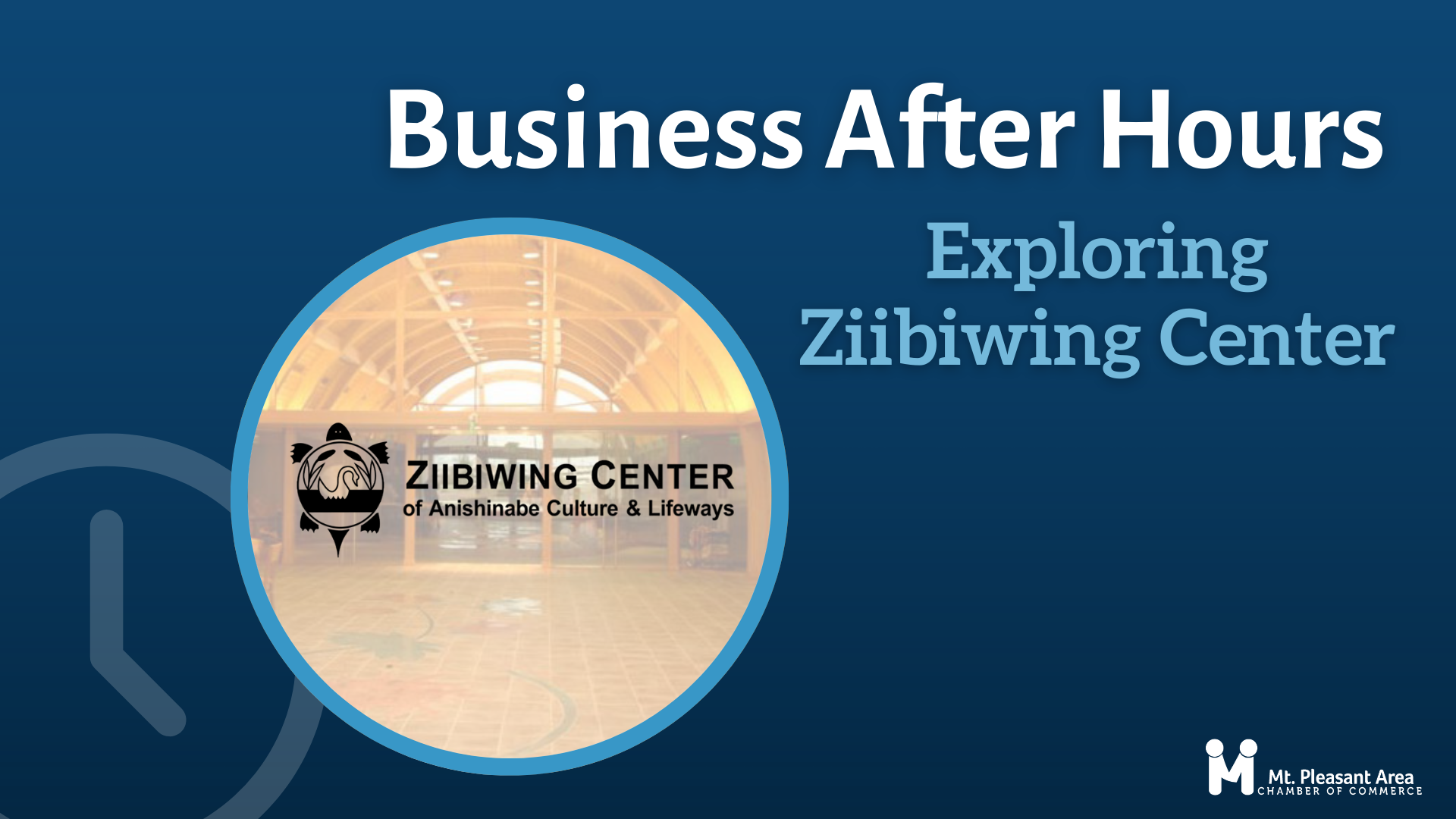 Business After Hours: Exploring Ziibiwing Center