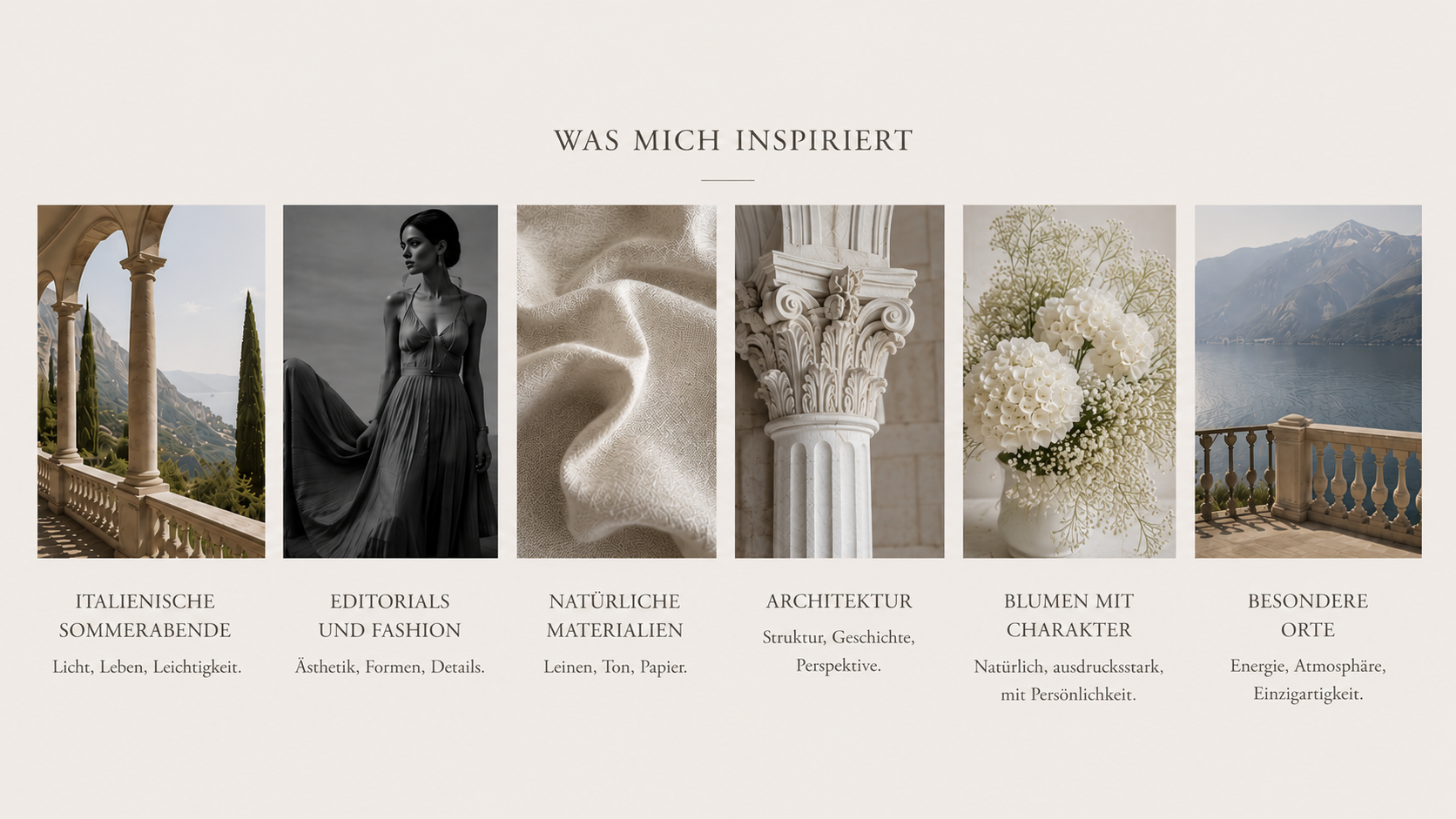 Das Bild zeigt eine Grafik mit sechs Abschnitten, die jeweils ein Fotobild und einen Text enthalten. Die Abschnitte sind: 1. Italienische Sommerabende mit einer Balkonszene und Bergen im Hintergrund, 2. Editorials und Fashion mit einer Frau in einem eleganten schwarzen Kleid, 3. Natürliche Materialien mit Stoff und Textur, 4. Architektur mit einer klassischen Säule, 5. Blumen mit weißen Blüten in einer Vase, 6. Besondere Orte mit einer Balkonansicht auf einen See und Berge. Der Titel lautet "Was mich inspiriert".