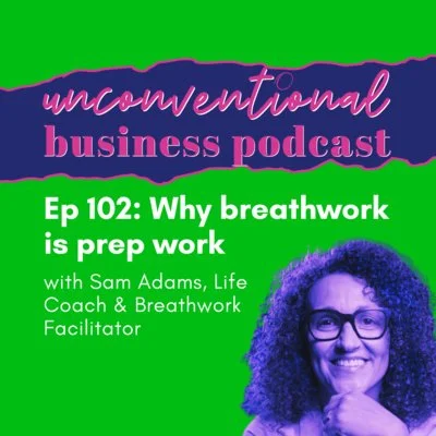Episode 102: Why breathwork is prep work