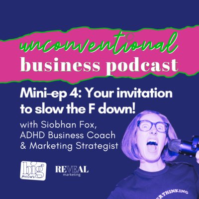 Mini-ep 4: Your Invitation To Slow The F Down!