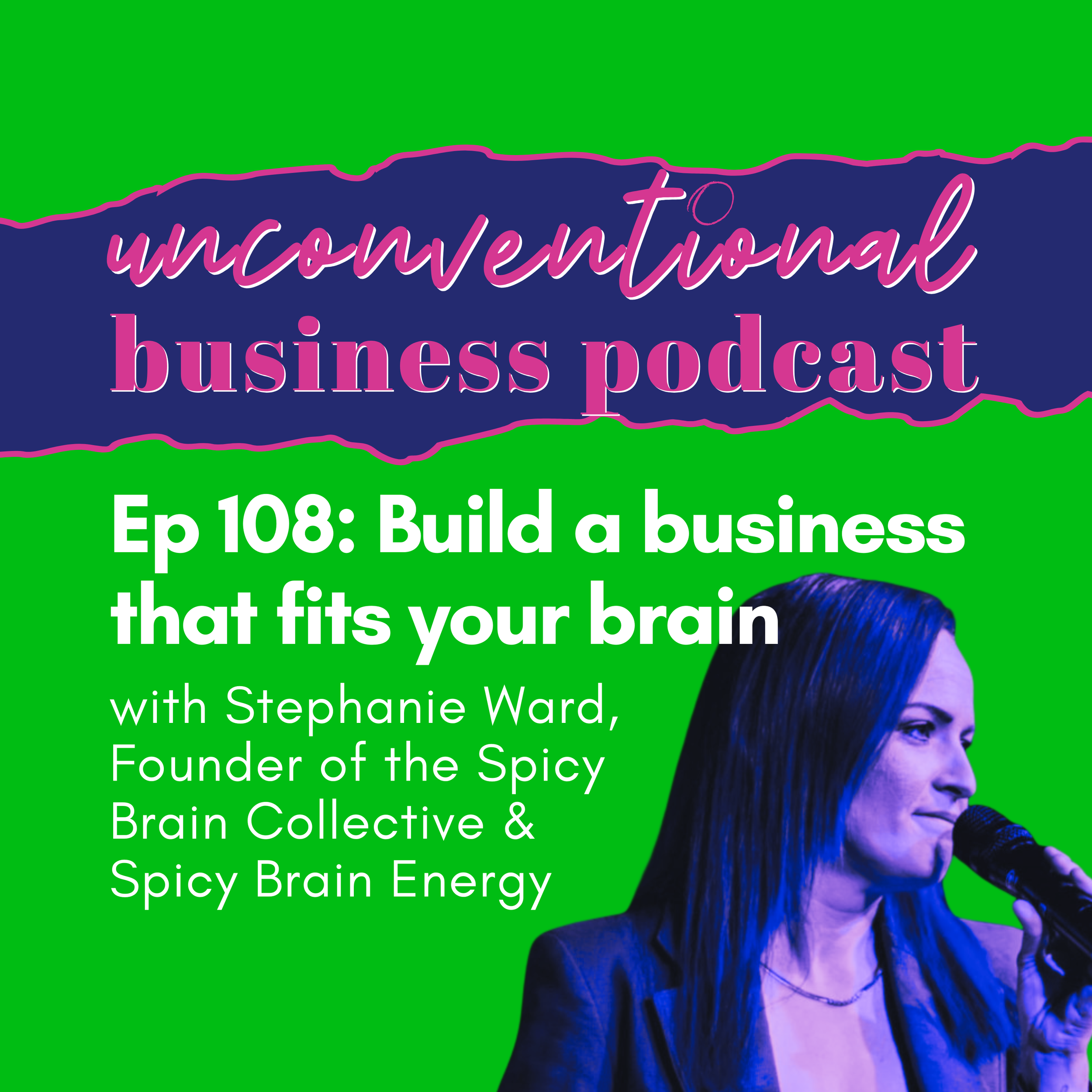 Episode 108: Build a business that fits your brain