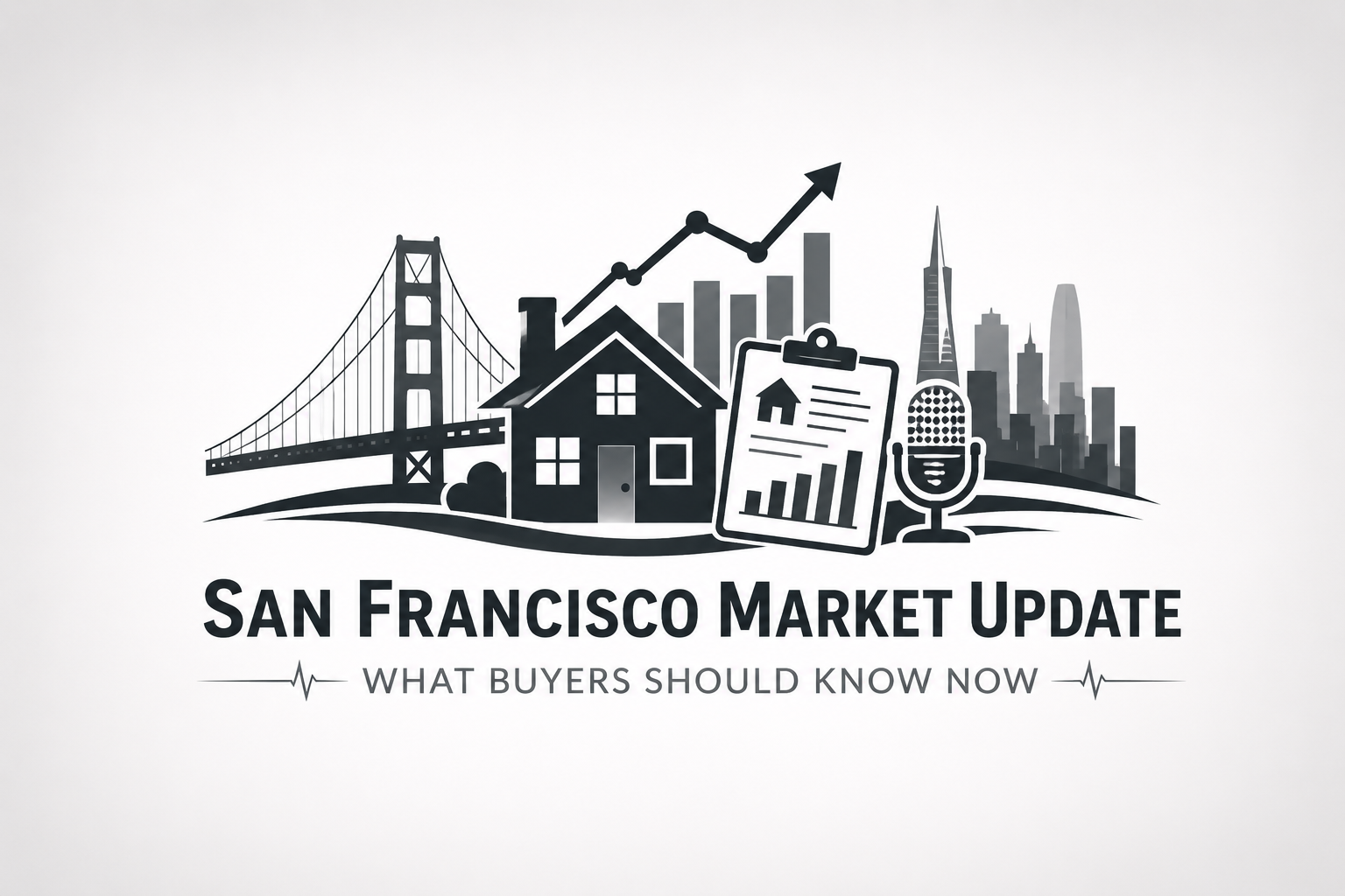 San Francisco Market Update: What Buyers Should Know Now (Coming Soon)