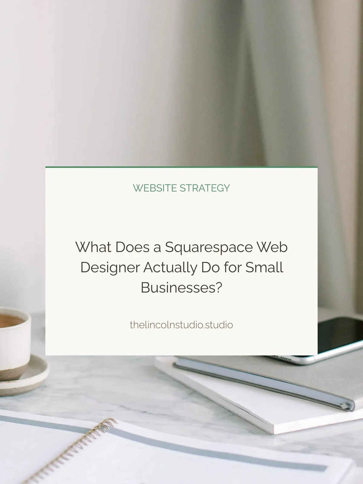 What Does a Squarespace Web Designer Actually Do for Small Businesses?