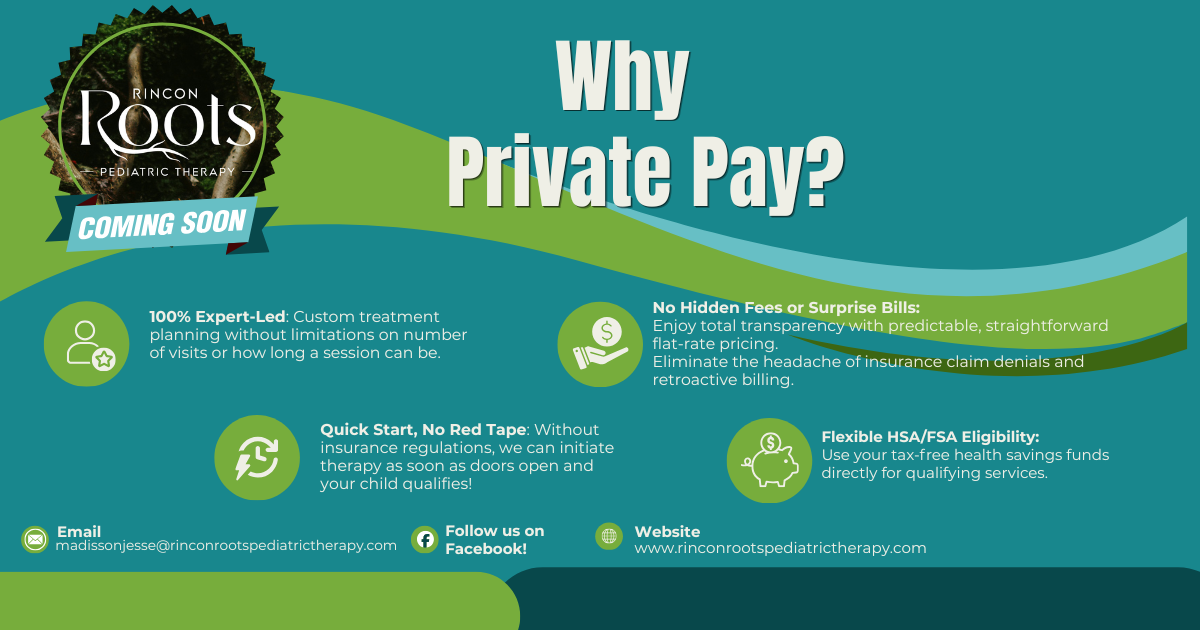 An advertisement for Rincon Roots Pediatric Therapy with the headline "Why Private Pay?" highlighting benefits such as expert-led treatment planning, no hidden fees, quick start without red tape, flexible HSA/FSA eligibility, and contact information including email, Facebook, and website.