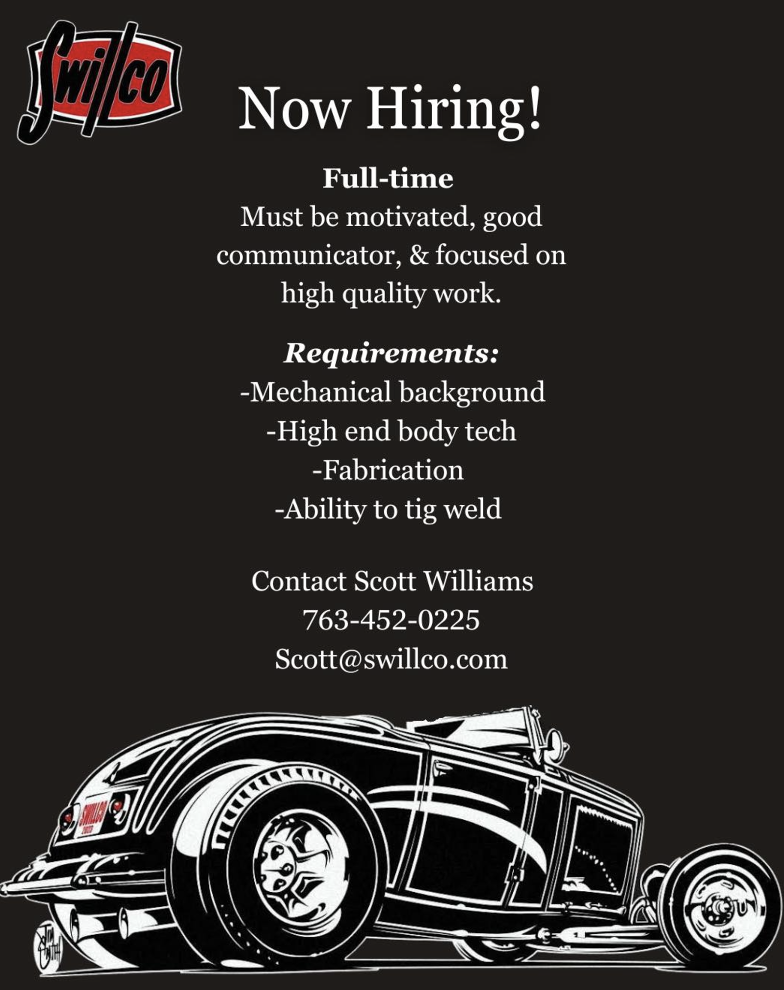 Swillco Speed Shop is Hiring! We're growing and looking for hardworking, skilled people to join the Swillco Team. If you care about custom cars, clean craftsmanship, and doing the job right, we'd love to hear from you. Spread the word and tell your f