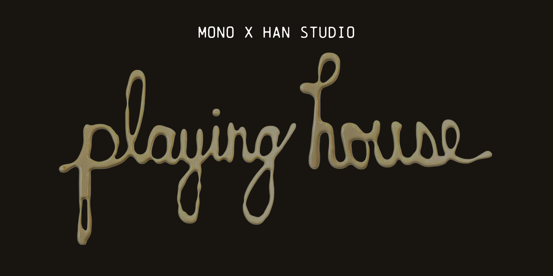 Open Gallery Hours: Playing House