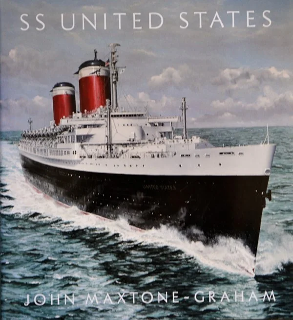 SS UNITED STATES by John Maxtone-Graham